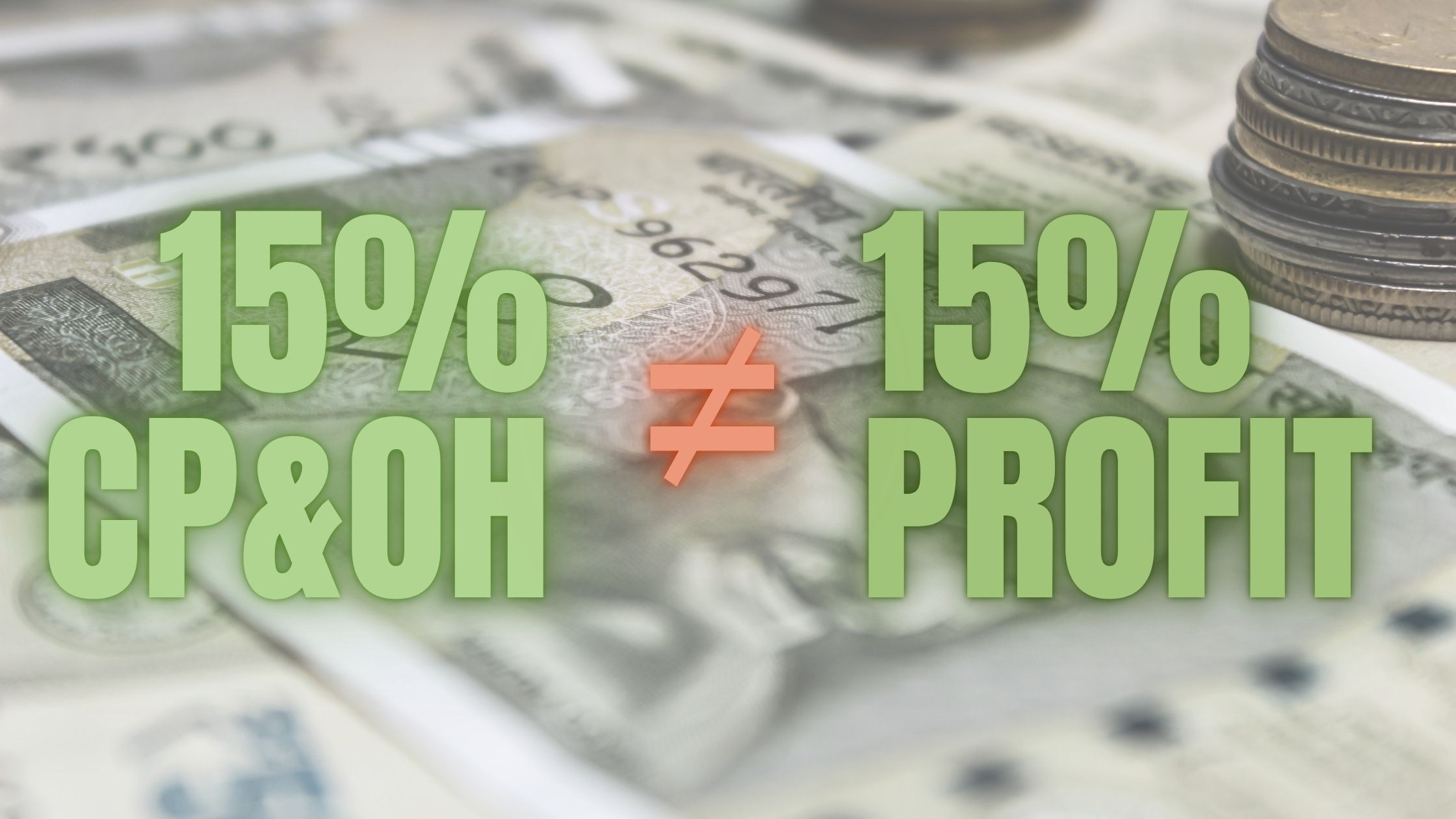 Indian currency notes and coins behind the headline '15% CP&OH is not 15% PROFIT'.